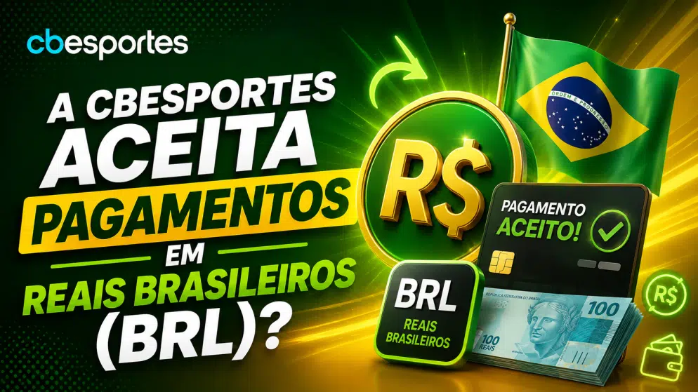 A CBEsportes aceita pagamentos em reais brasileiros (BRL)?